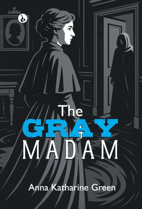 Knjiga The Gray Madam Anna Katharine Green