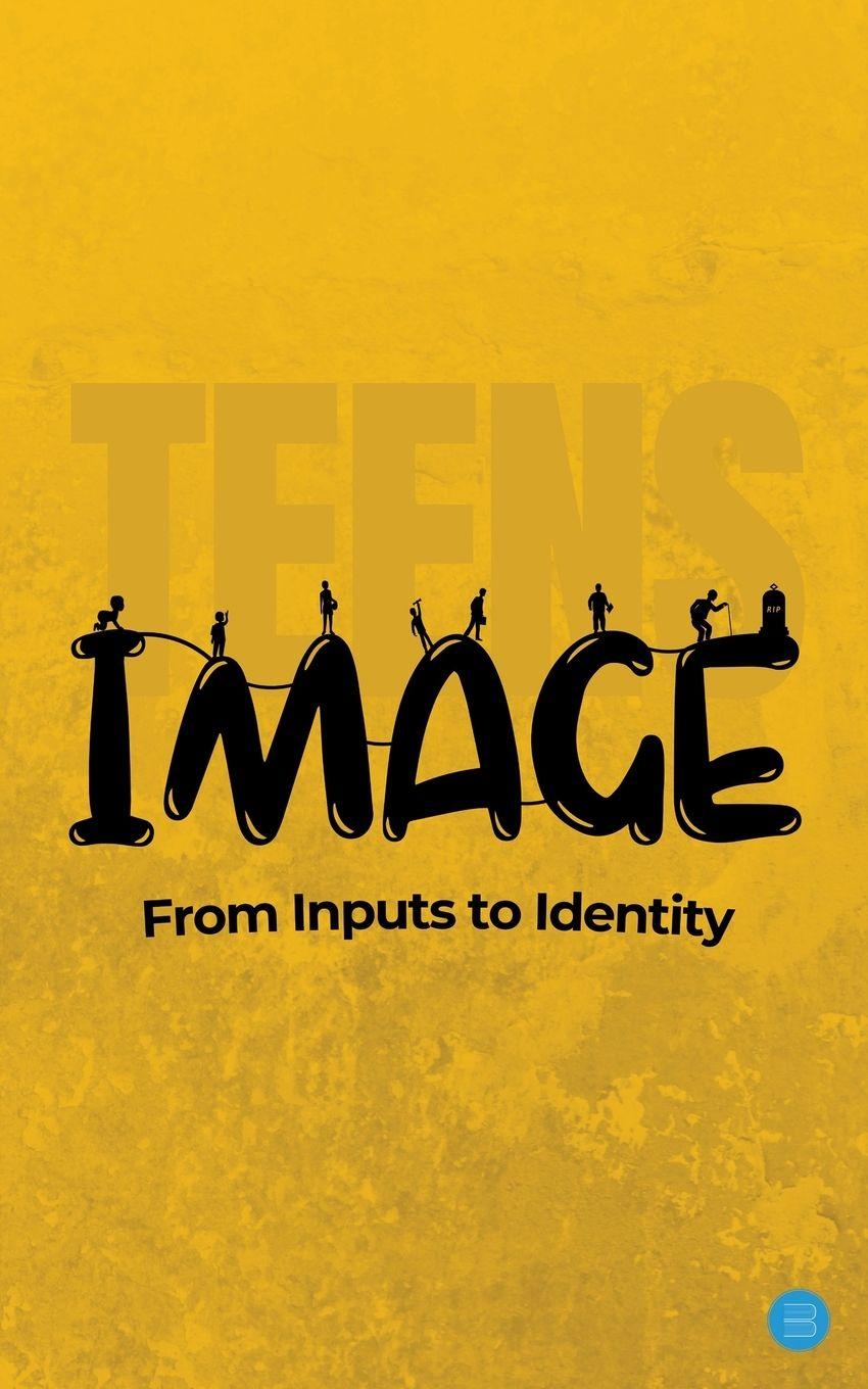 Kniha Teens Image- From Inputs to Identity Vishal Tiwari