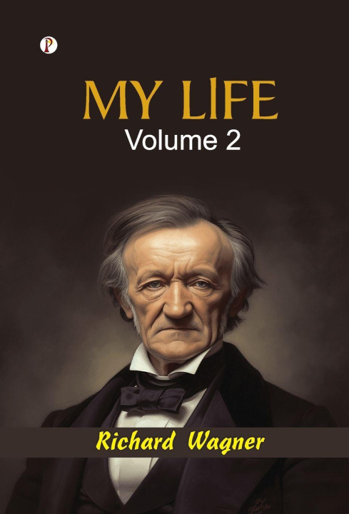 Knjiga My Life - Volume 2 Richard Wagner