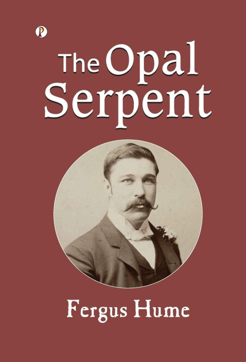 Kniha The Opal Serpent Fergus Hume