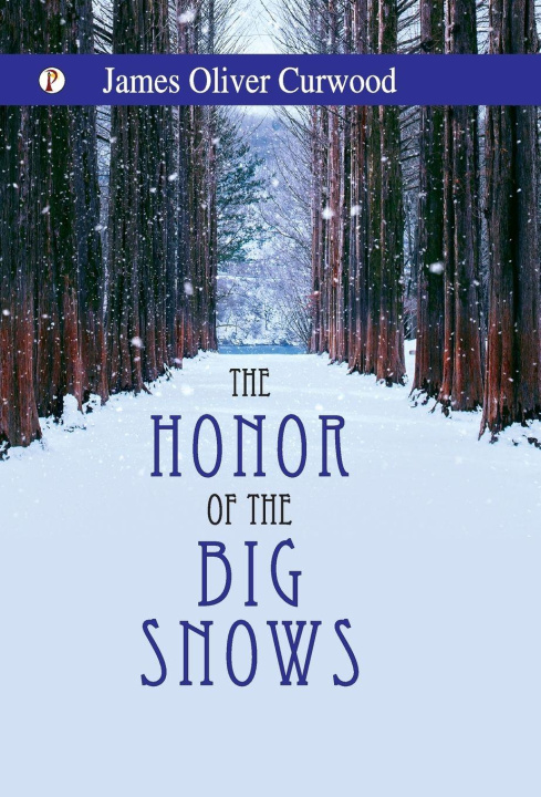Kniha The Honor of the Big Snows James Oliver Curwood