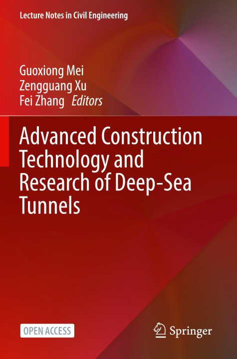 Kniha Advanced Construction Technology and Research of Deep-Sea Tunnels Zengguang Xu