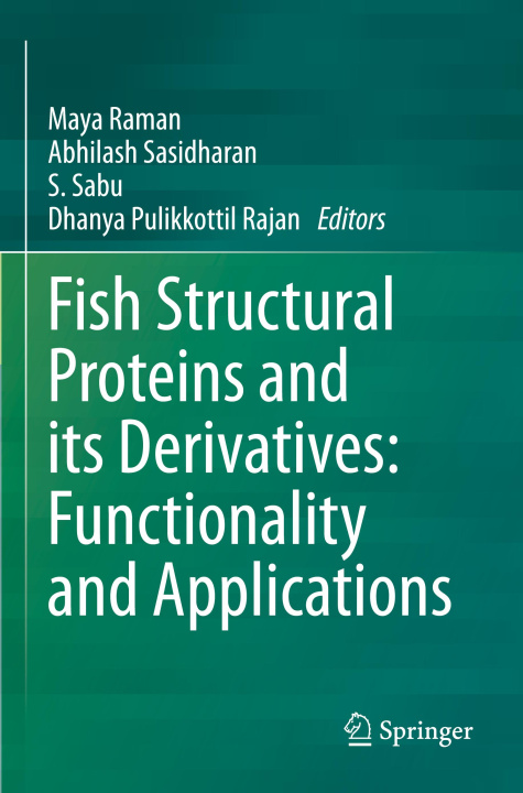 Buch Fish Structural Proteins and its Derivatives: Functionality and Applications Abhilash Sasidharan