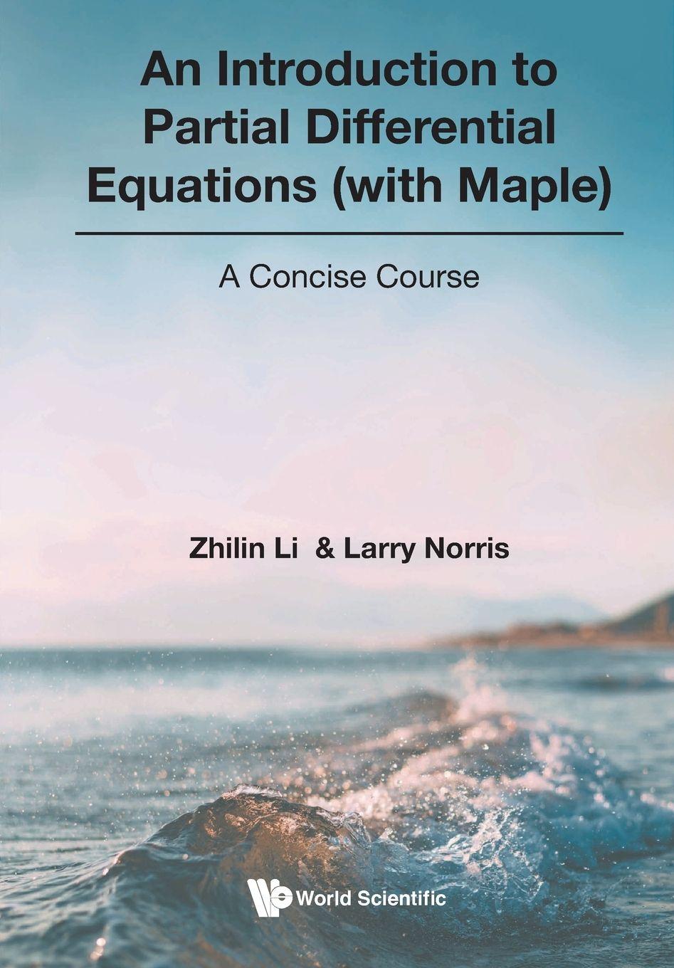 Knjiga INTRODUCTION TO PARTIAL DIFFERENTIAL EQUATIONS (WITH MAPLE) LI ZHILIN