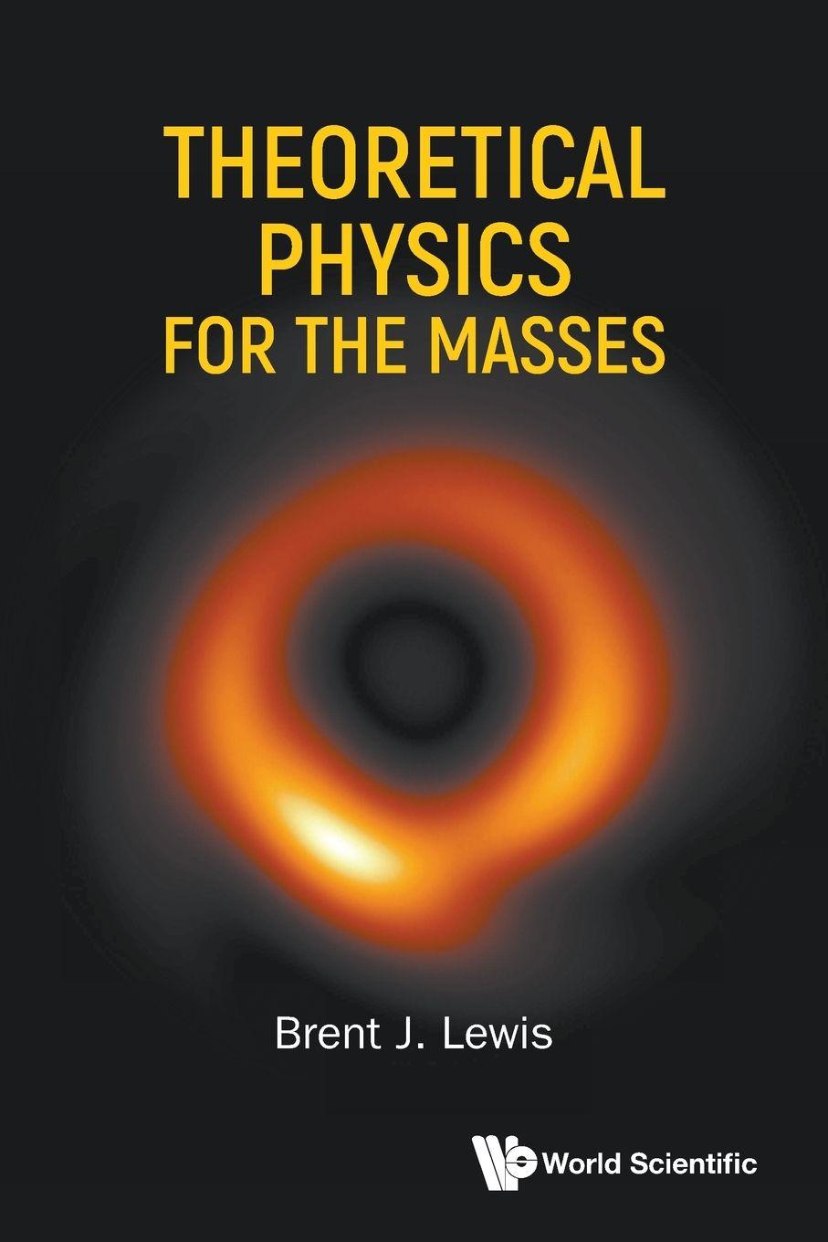 Kniha THEORETICAL PHYSICS FOR THE MASSES LEWIS BRENT J