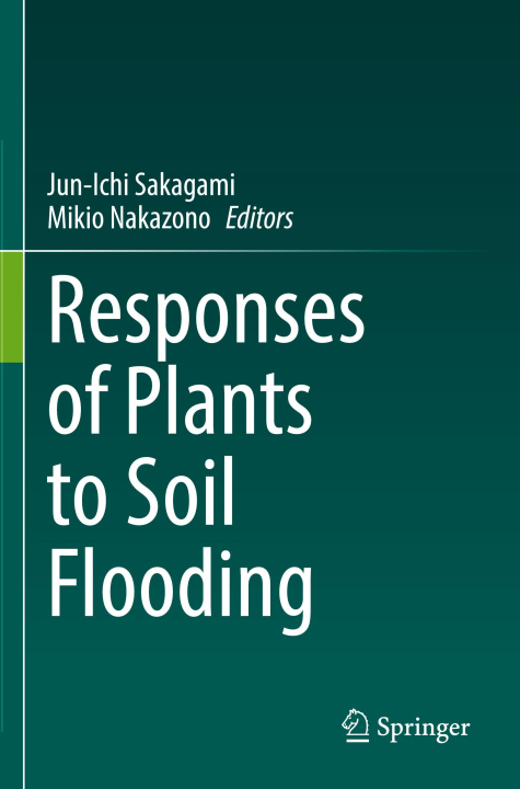 Kniha Responses of Plants to Soil Flooding Mikio Nakazono