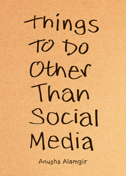 Kniha Things to Do Other Than Social Media ALAMGIR ANUSHA
