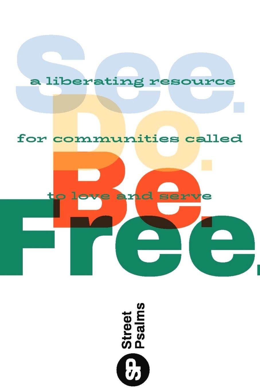 Book See. Do. Be. Free. Street Psalms
