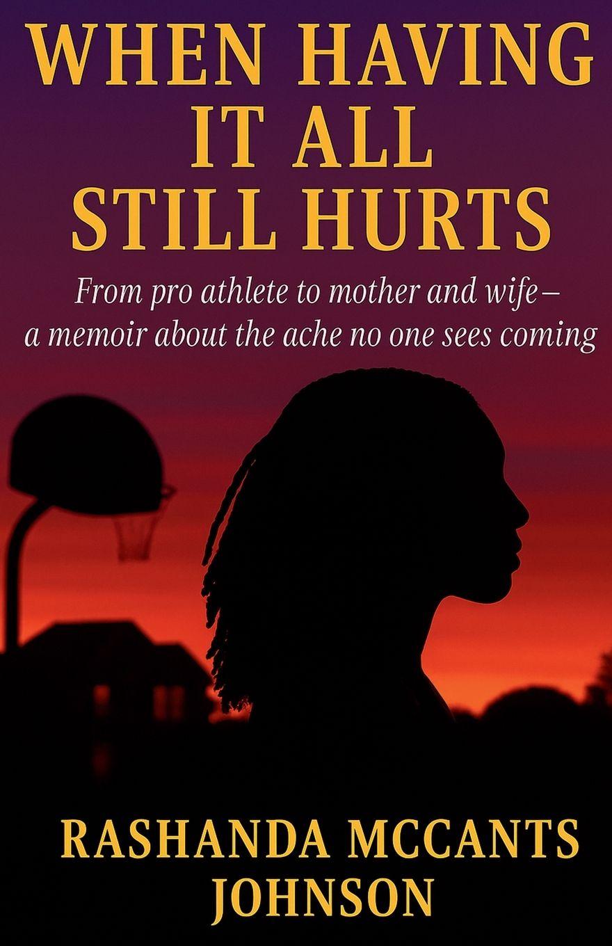 Kniha When Having It All Still Hurts Rashanda Johnson