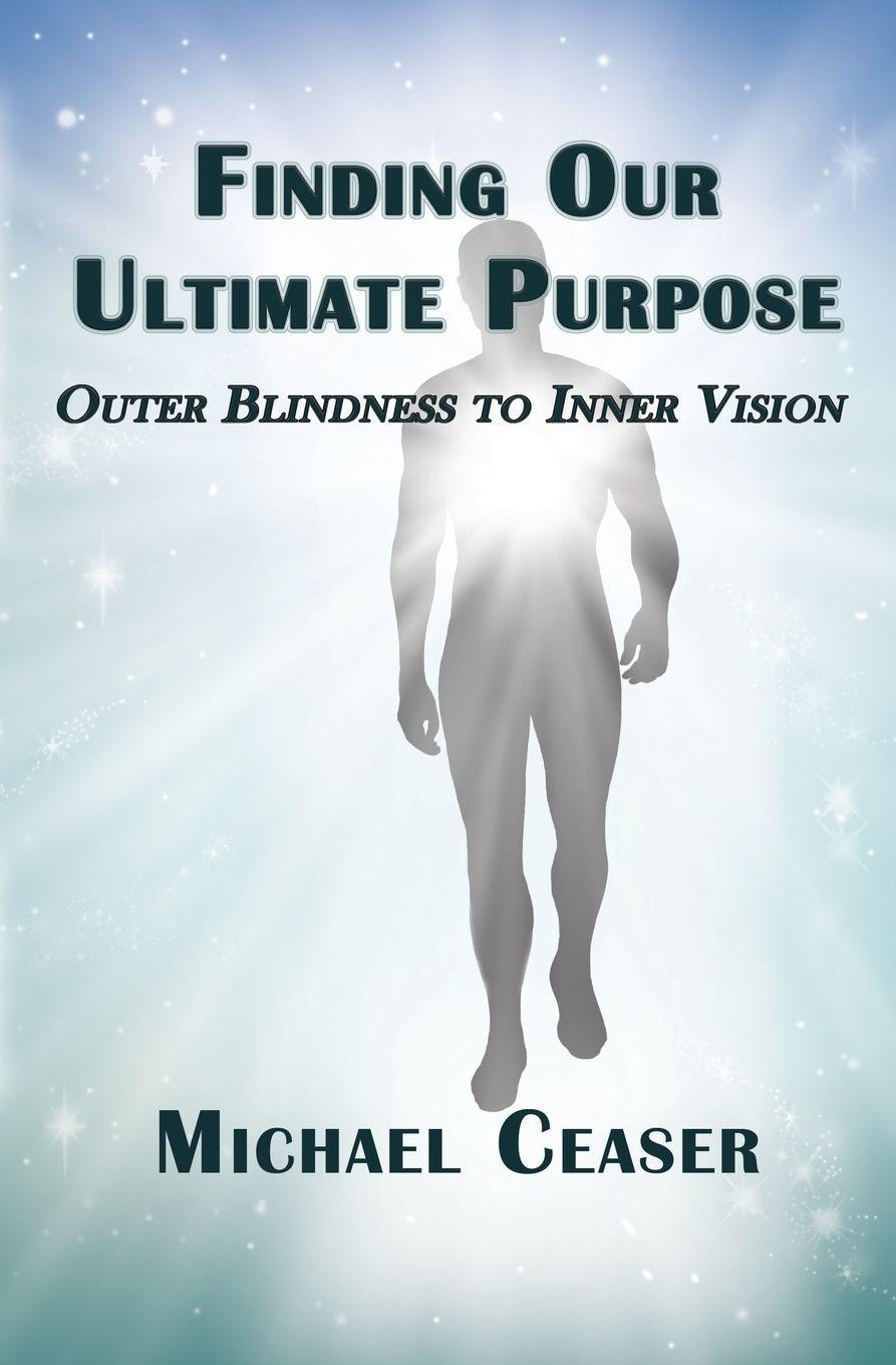 Kniha Finding Our Ultimate Purpose Michael Ceaser