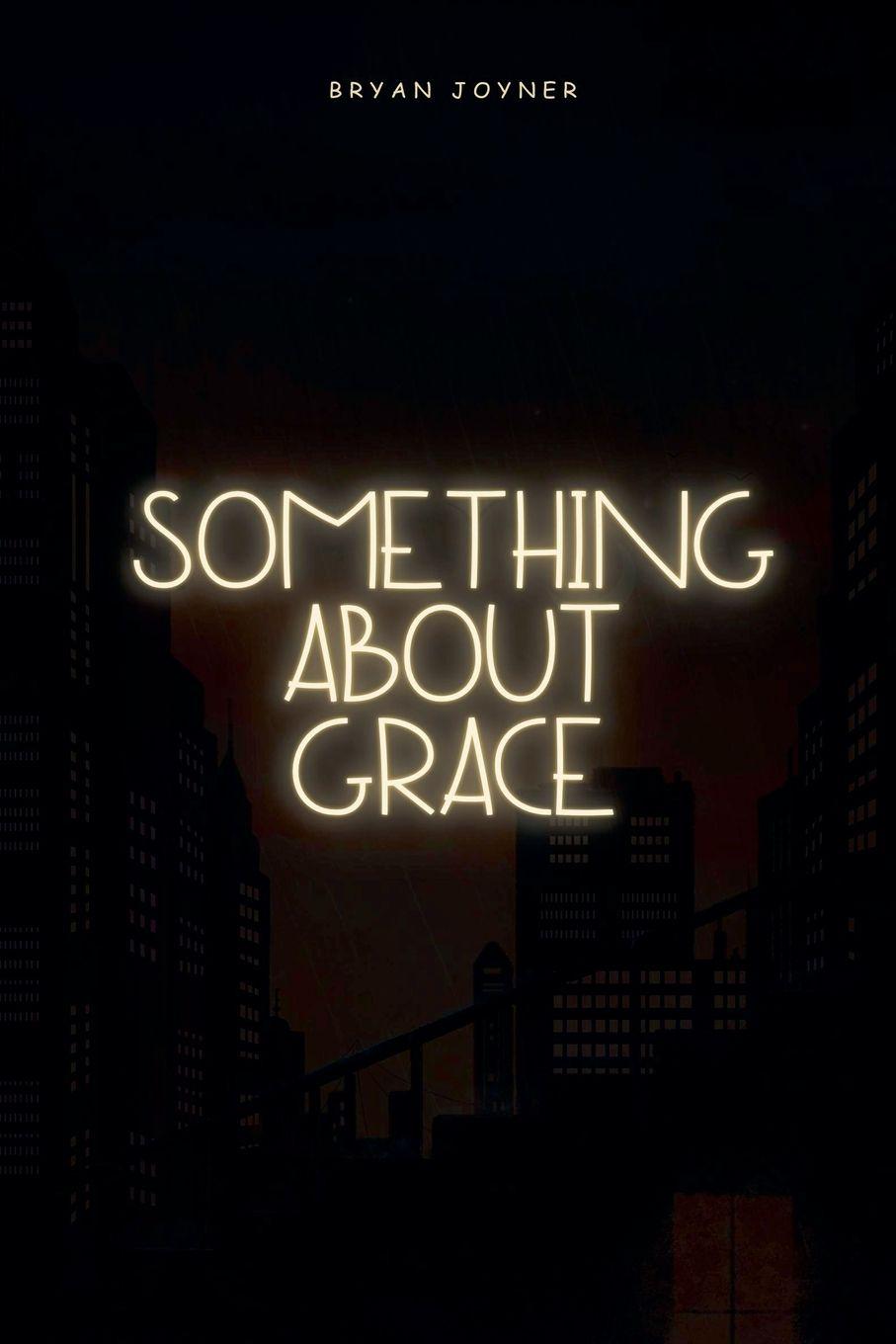 Book Something About Grace Bryan Joyner
