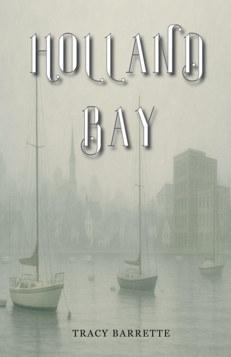 Knjiga Holland Bay Tracy Barrette
