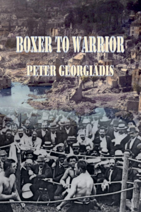 Kniha Boxer To Warrior Peter Georgiadis