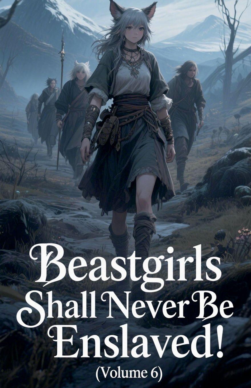 Kniha Beastgirls Shall Never Be Enslaved! (Volume 6) ZenithNovels