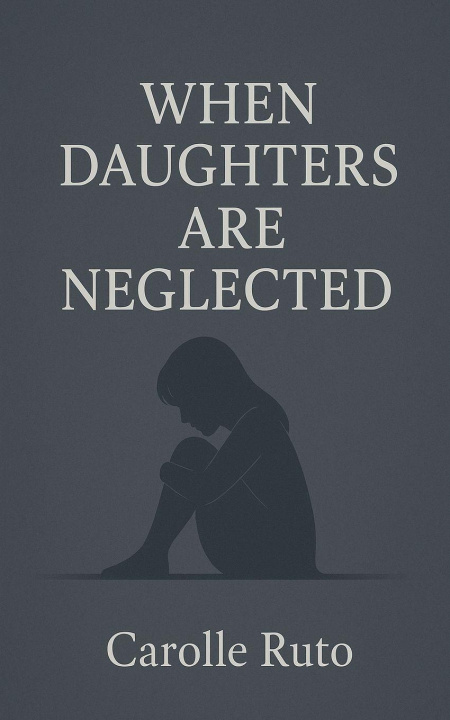 Kniha When Daughters Are Neglected Carolle Ruto