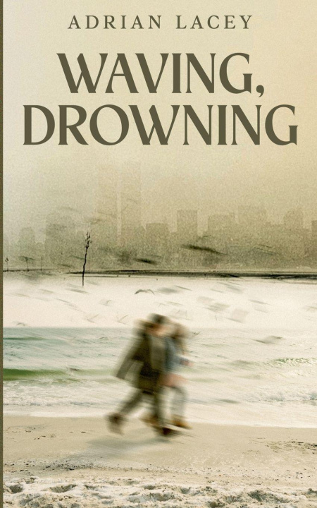 Kniha Waving, Drowning Adrian Lacey