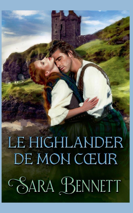 Kniha Le Highlander de mon c¿ur Sara Bennett