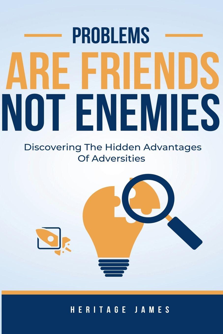 Buch Problems Are Friends Not Enemies Heritage James