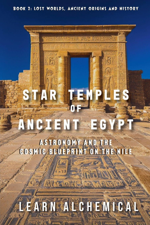 Knjiga Star Temples of Ancient Egypt LEARN ALCHEMICAL