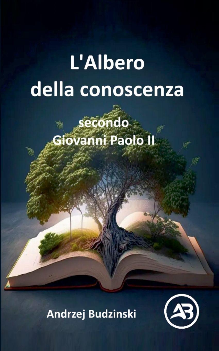 Knjiga L'Albero della conoscenza   secondo  Giovanni Paolo II Andrzej Budzinski