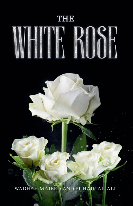 Knjiga The White Rose Suhair Al-Ali