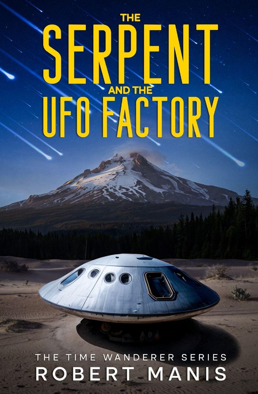 Kniha THE SERPENT AND THE UFO FACTORY Robert Manis