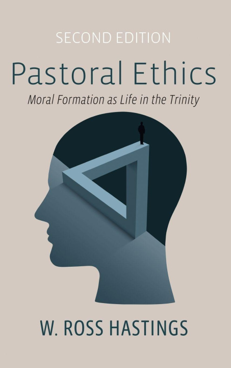Książka Pastoral Ethics, Second Edition W. Ross Hastings