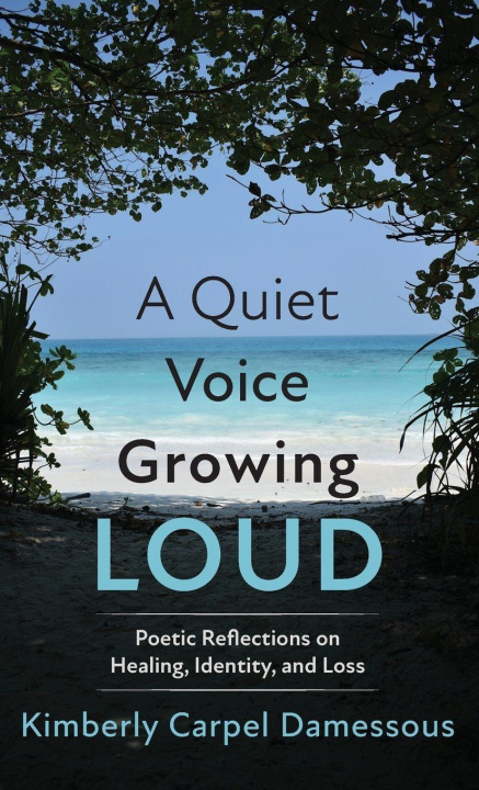 Carte A Quiet Voice Growing Loud Kimberly Carpel Damessous