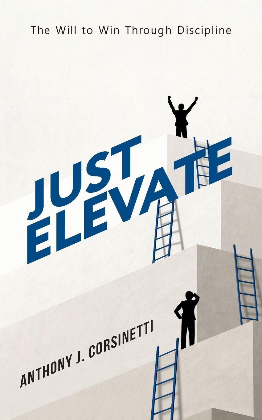 Kniha Just Elevate Anthony J. Corsinetti