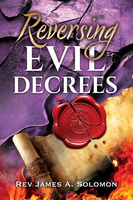 Kniha REVERSING Evil DECREES Rev. James A. Solomon