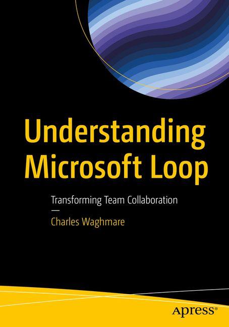 Knjiga Understanding Microsoft Loop Charles Waghmare