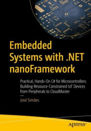 Carte Embedded Systems with .NET nanoFramework José Simões