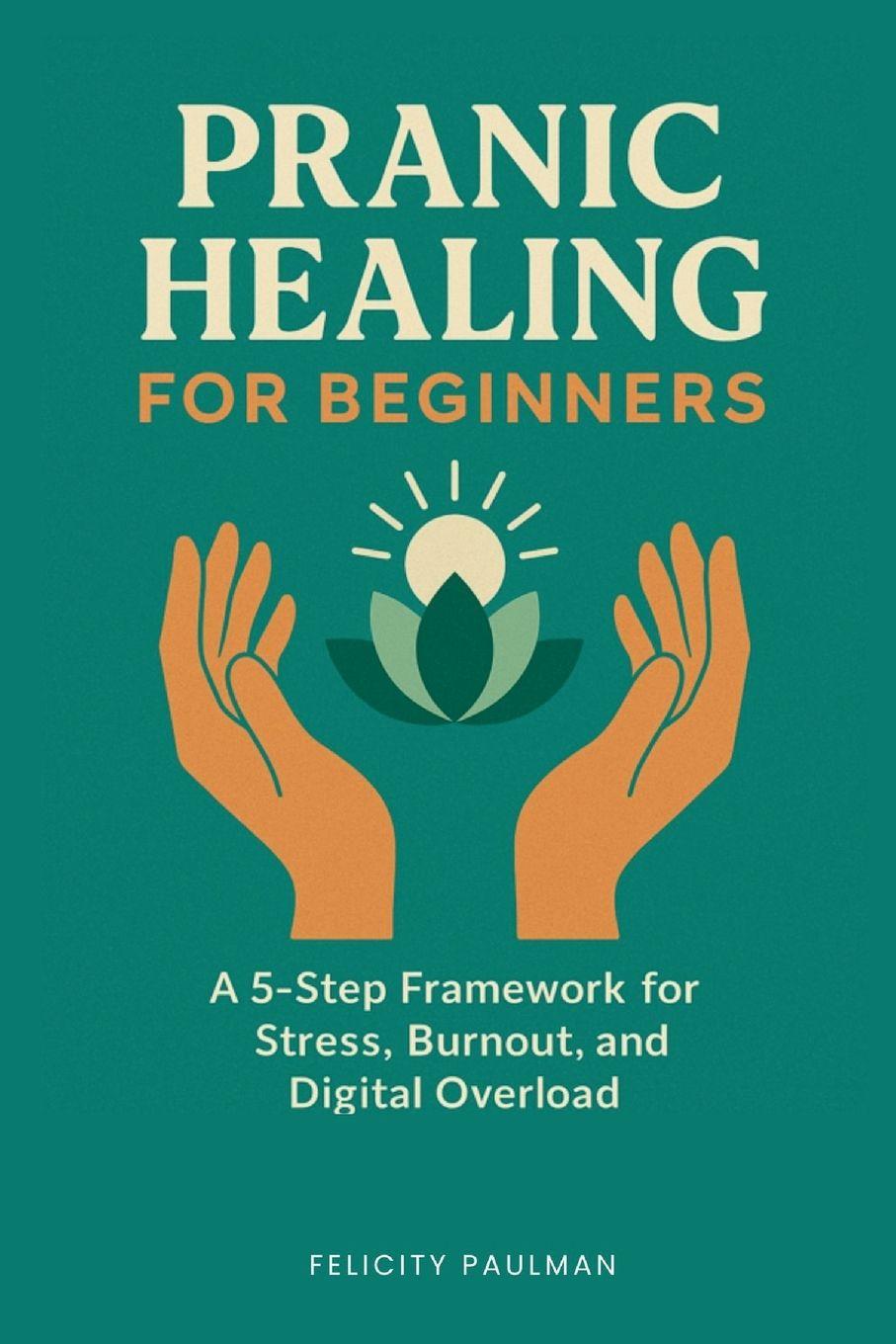 Book Pranic Healing for Beginners Felicity Paulman