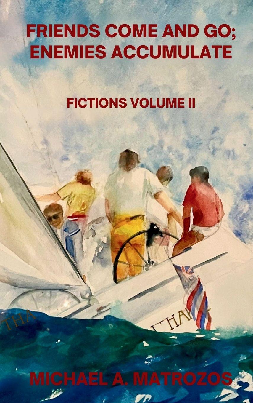 Kniha Friends Come and Go; Enemies Accumulate - Volume II Michael A. Matrozos