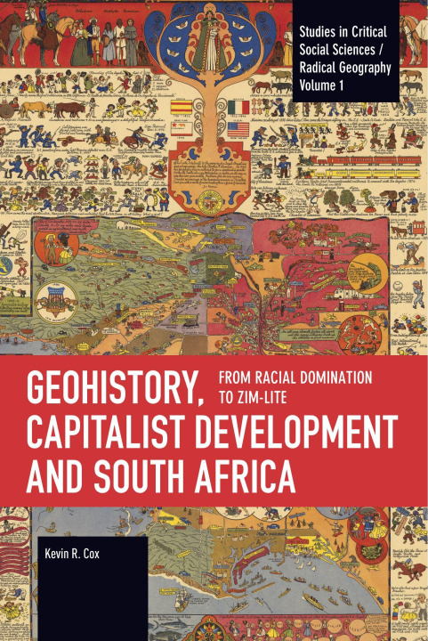 Book Geohistory, Capitalist Development, and South Africa Kevin R. Cox
