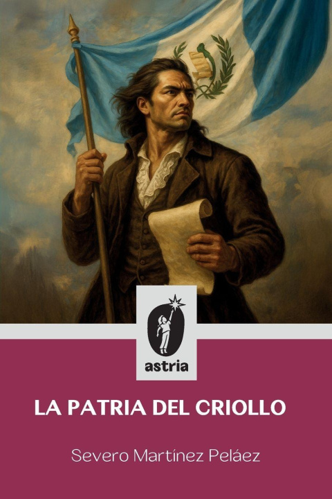 Buch La patria del criollo Severo Martínez Peláez