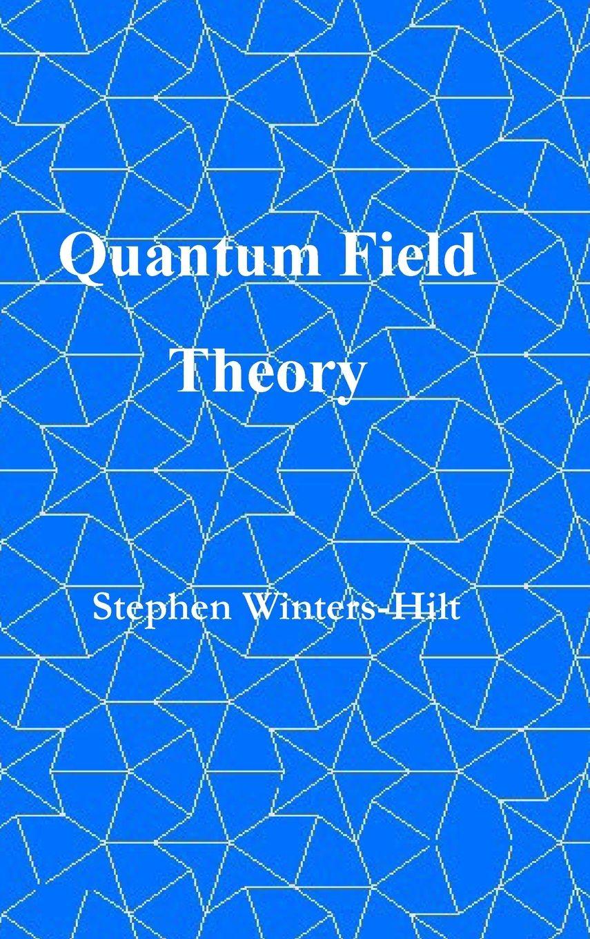Kniha Quantum Field Theory Stephen Winters-Hilt