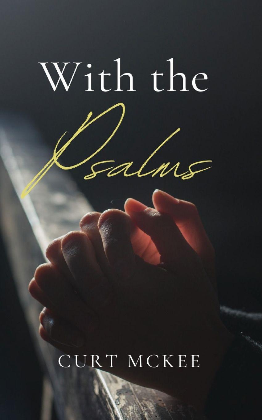 Kniha With the Psalms Curt McKee