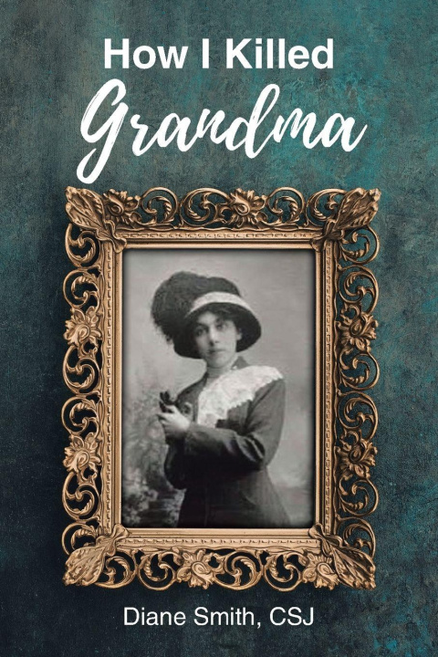 Carte How I Killed Grandma Diane Smith CSJ