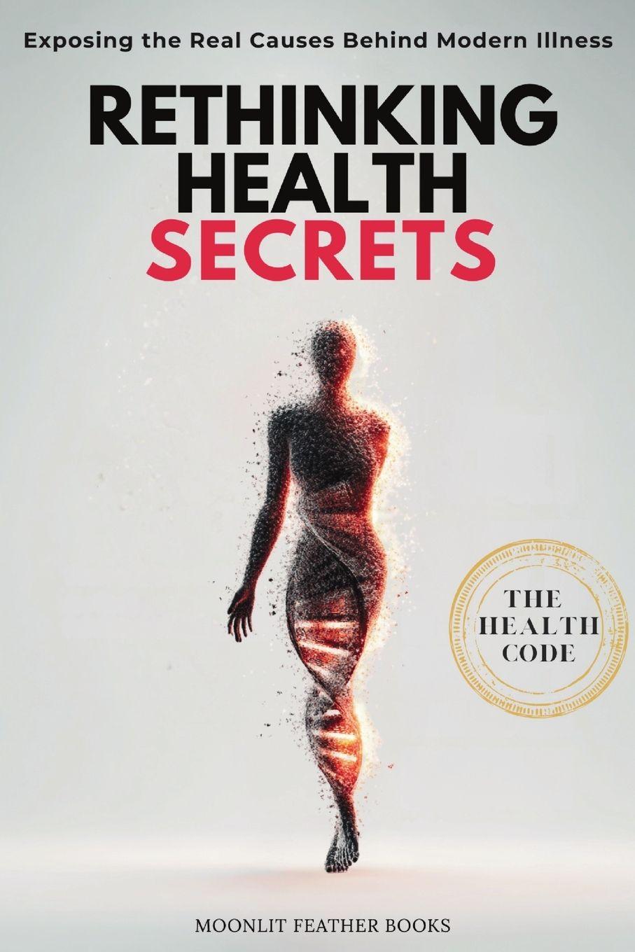 Knjiga Rethinking Health Secrets Book Moonlit Feather Books