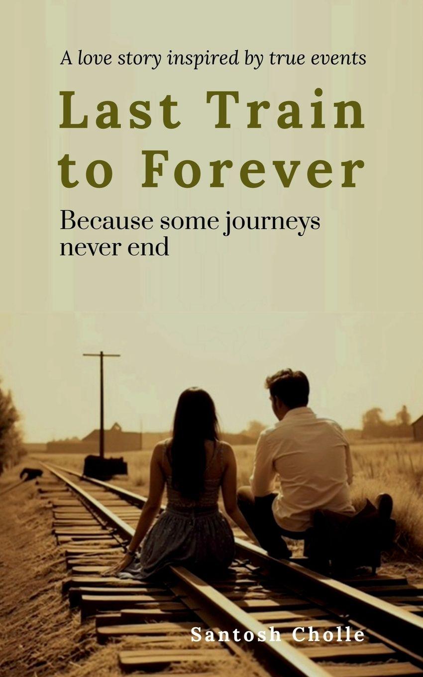 Kniha Last Train to Forever Santosh Cholle