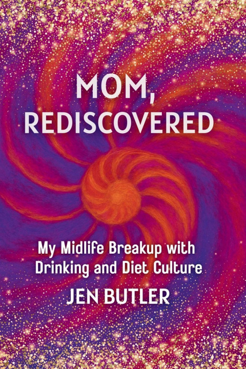 Kniha Mom, Rediscovered Jen Butler