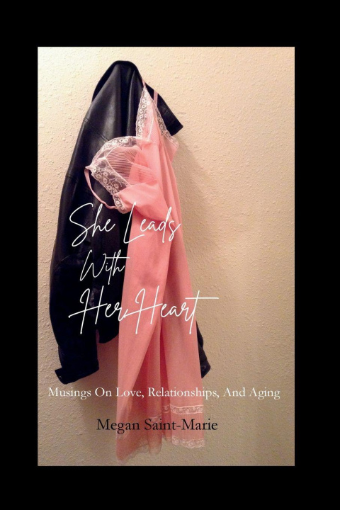 Kniha She Leads With Her Heart Megan Saint-Marie