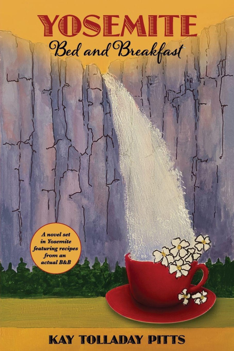 Kniha Yosemite Bed and Breakfast Kay Tolladay Pitts