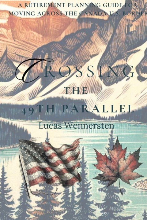Kniha Crossing the 49th Parallel Lucas Wennersten