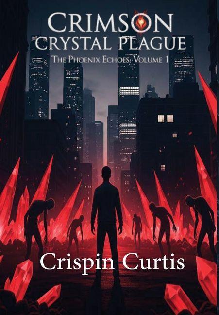 Kniha Crimson Crystal Plague Crispin Curtis