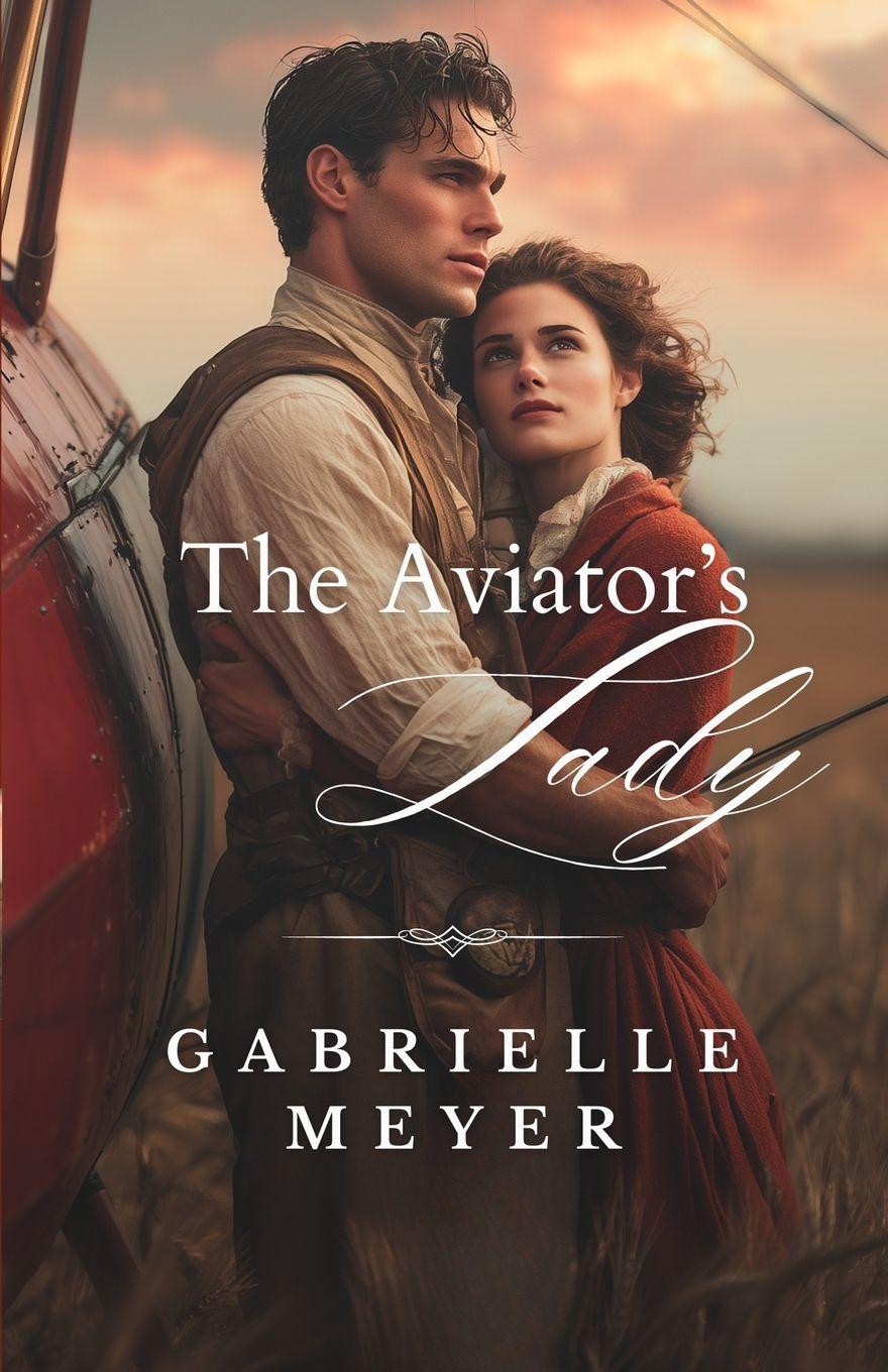 Knjiga The Aviator's Lady Gabrielle Meyer