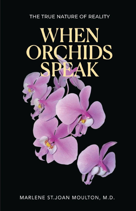Kniha When Orchids Speak M.D. Marlene St. Joan Moulton