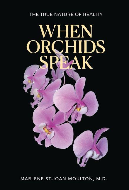 Kniha When Orchids Speak M.D. Marlene St. Joan Moulton