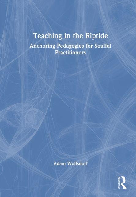 Kniha Teaching in the Riptide Adam Wolfsdorf